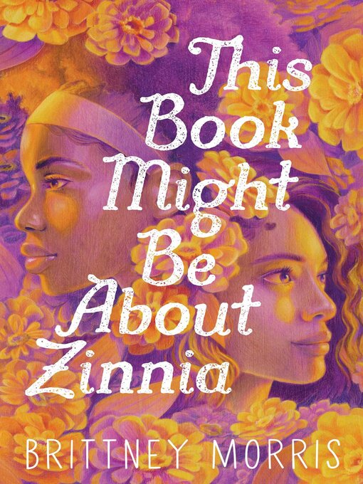 Title details for This Book Might Be About Zinnia by Brittney Morris - Wait list